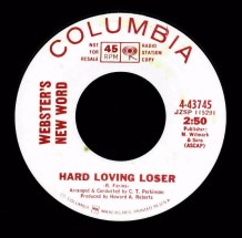 Webster's New Word - Hard Lovin' Loser ; Columbia, 4-43745 - 1966 