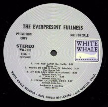 The Everpresent Fullness ; White Whale WW-7132; released 1970